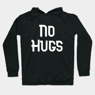 No hugs Hoodie